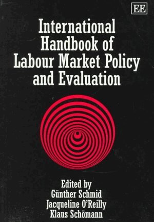 Günther Schmid, Jacqueline O’Reilly, Klaus Schömann - International Handbook of Labour Market Policy and Evaluation, Häftad. Tillgänglighet: Tillfälligt slut