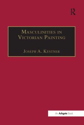 Joseph A. Kestner - Masculinities in Victorian Painting, Inbunden