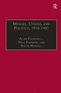 Miners, Unions and Politics, 19101947