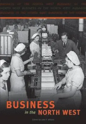 John F. Wilson - Business in the North West, Häftad. Tillgänglighet: Lägg i varukorg