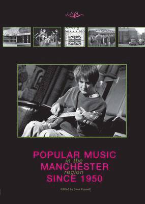 Dave Russel - Popular Music in the Manchester Region Since 1950, Häftad