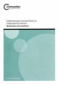 Building Research Establishment - Sulfate Damage to Concrete Floors on Sulfate-Bearing Hardcore: Identification and Remediation, Häftad