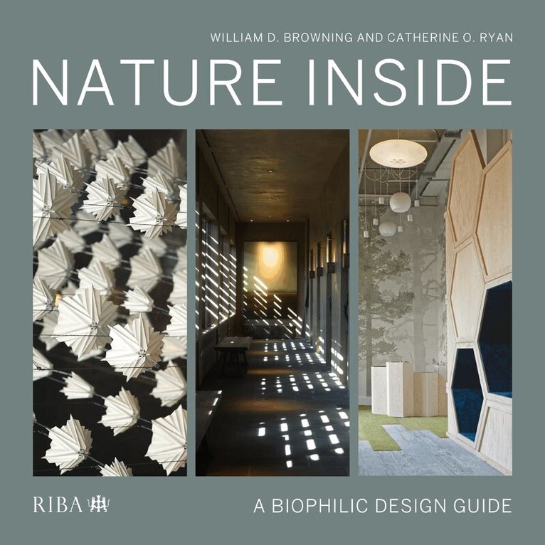 William D. Browning, Catherine O. Ryan - Nature Inside, Inbunden