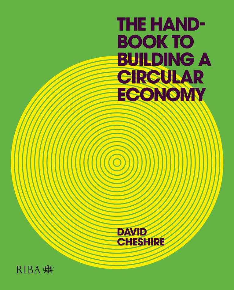David Cheshire - Handbook to Building a Circular Economy, Häftad