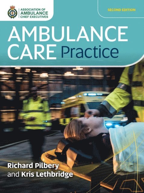 Kris Lethbridge, Richard Pilbery - Ambulance Care Practice, E-bok
