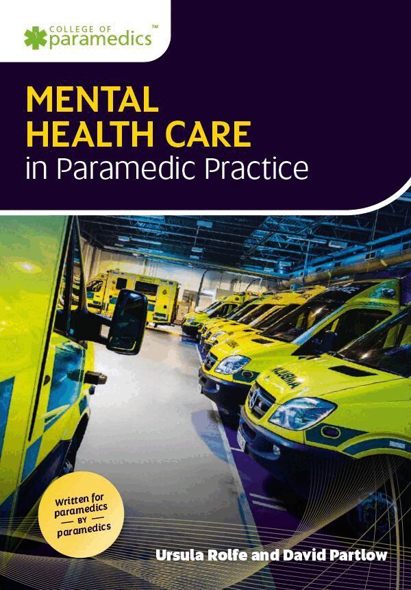 Ursula Rolfe, David Partlow - Mental Health Care in Paramedic Practice, Häftad