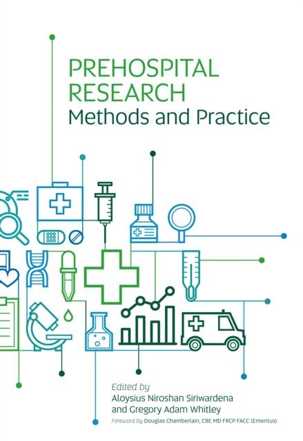 Gregory Adam Whitley, Aloysius Niroshan Siriwardena - Prehospital Research Methods and Practice, E-bok