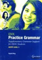 David King - ESOL Practice Grammar - Entry Level 3 - Supplimentary Grammer Support for ESOL Students, Kartonnage. Tillgänglighet: Tillfälligt slut