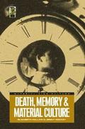 Death, Memory and Material Culture