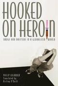 Hooked on Heroin