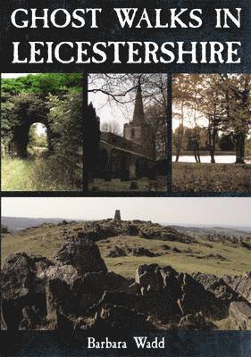 Barbara Wadd - Ghost Walks in Leicestershire, Häftad. Tillgänglighet: Lägg i varukorg