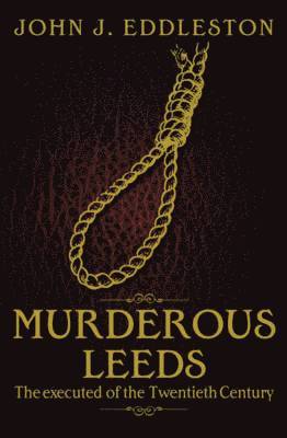 John J. Eddleston - Murderous Leeds, Häftad