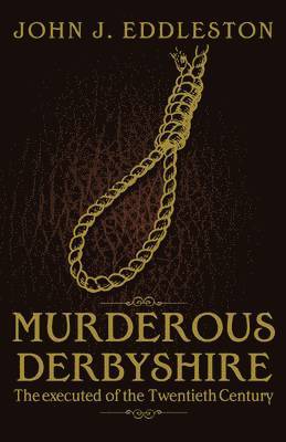 John J. Eddleston - Murderous Derbyshire, Häftad