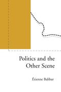 Politics and the Other Scene