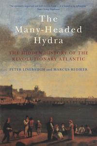 The Many-Headed Hydra: The Hidden History of the Revolutionary Atlantic