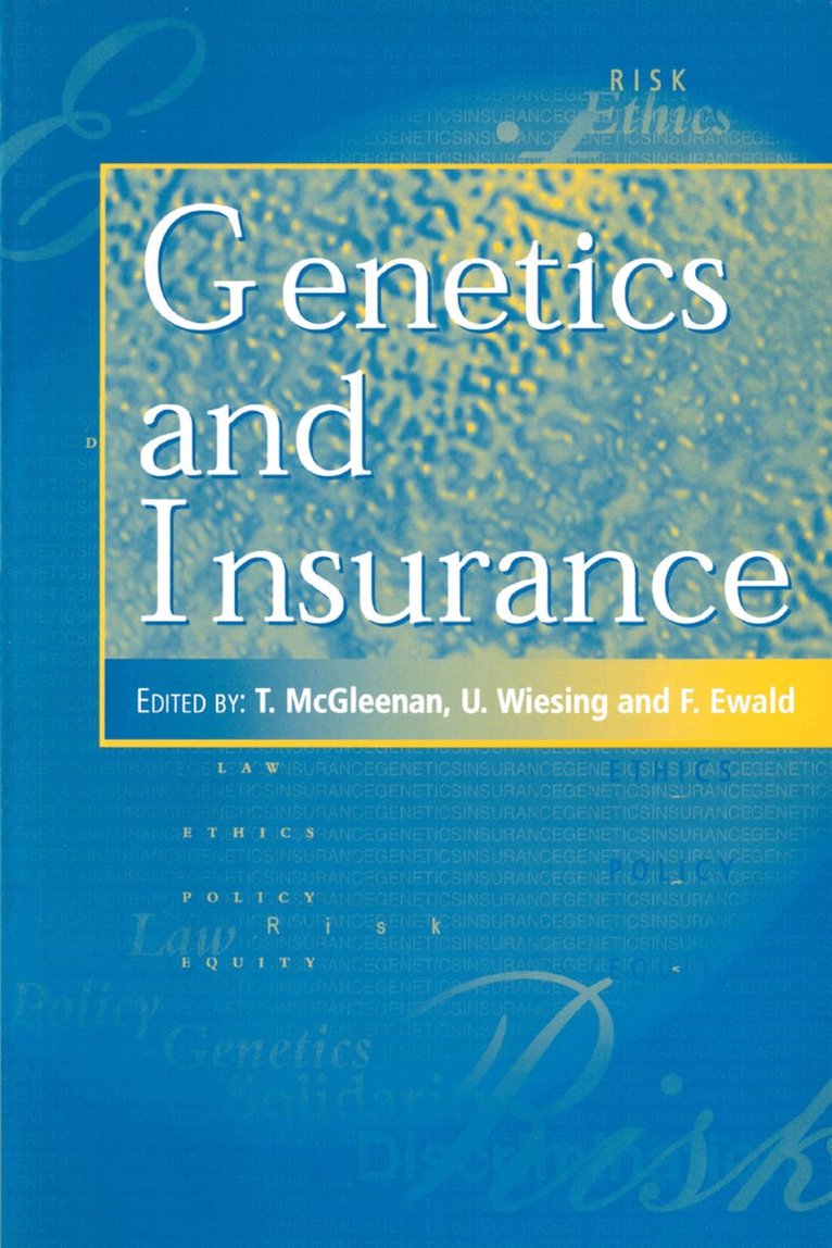 FRANCOIS EWALD, T. McGleenan, Urban Wiesing - Genetics and Insurance, Häftad
