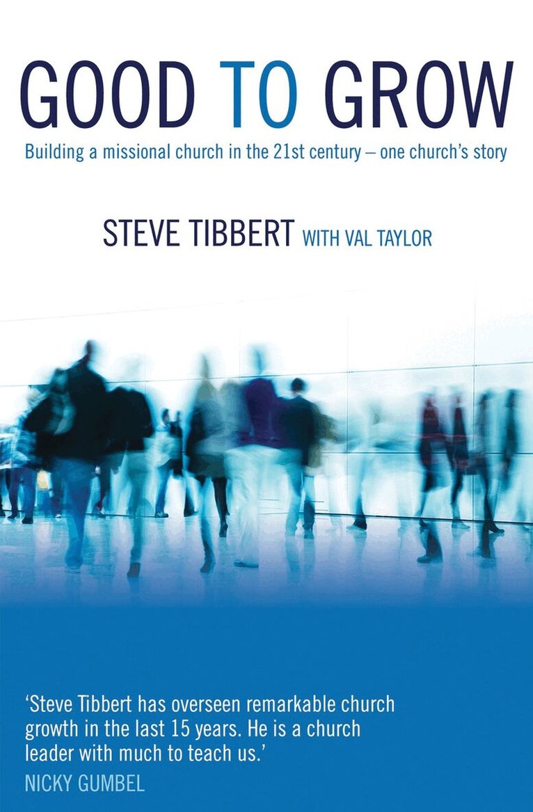Steve Tibbert, Val Taylor - Good to Grow: Building a Missional Church in the 21st Century - One Church's Story, Häftad