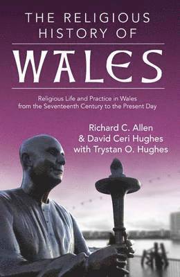 Richard C. Allen, David Ceri Jones, Trystan Owain Hughes - Religious History of Wales, Häftad