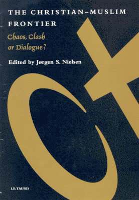 Jorgen S. Nielsen - Christian-Muslim Frontier, Inbunden