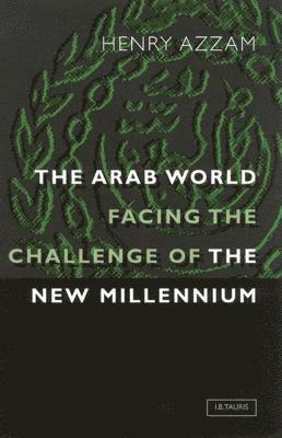 Henry T. Azzam - Arab World Facing the Challenge of the New Millennium, Inbunden