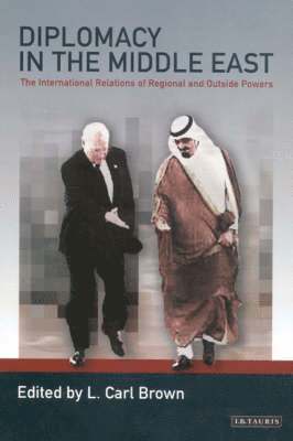 L. Carl Brown - Diplomacy in the Middle East, Häftad
