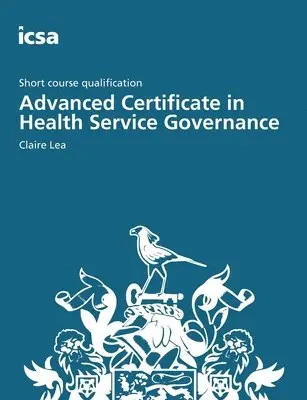 Claire Lea - Advanced Certificate in Health Service Governance, Häftad. Tillgänglighet: Lägg i varukorg