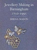 Shena Mason - Jewellery Making in Birmingham 1750-1995, Inbunden. Tillgänglighet: Tillfälligt slut