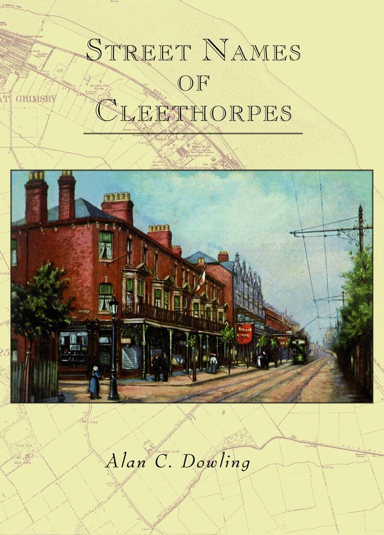 Alan Dowling - Street Names of Cleethorpes, Häftad. Tillgänglighet: Lägg i varukorg