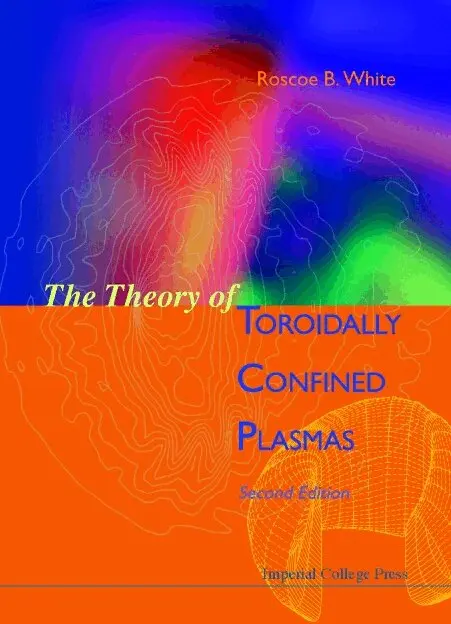 Roscoe B White - THEORY OF TOROIDALLY CONFINED PLASMAS, THE (SECOND EDITION), Inbunden. Tillgänglighet: Tillfälligt slut