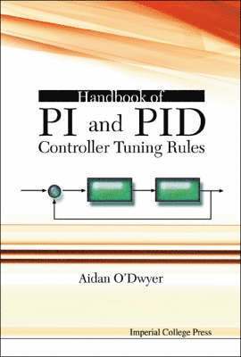 Aidan O'Dwyer - HANDBOOK OF PI AND PID CONTROLLER TUNING RULES, Inbunden