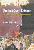 Stalin's Great Science: The Times And Adventures Of Soviet Physicists