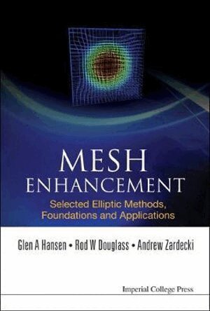 Glen A Hansen, Rod W Douglass, Andrew Zardecki - Mesh Enhancement: Selected Elliptic Methods, Foundations And Applications, Inbunden