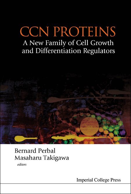 Masaharu Takigawa, Bernard Perbal, Bernard Perbal, Masaharu Takigawa - CCN PROTEINS: A NEW FAMILY OF CELL GROWTH AND DIFFERENTIATION REGULATORS, Inbunden