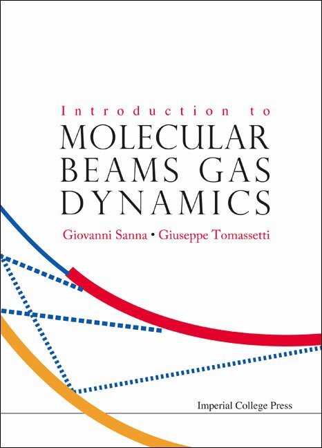 Giovanni Sanna, Giuseppe Tomassetti - INTRODUCTION TO MOLECULAR BEAMS GAS DYNAMICS, Inbunden