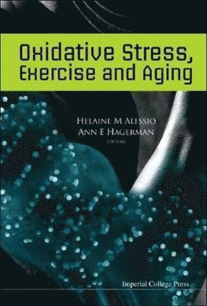 Helaine M Alessio, Ann E Hagerman, Helaine M Alessio, Ann E Hagerman - OXIDATIVE STRESS, EXERCISE AND AGING, Inbunden. Tillgänglighet: Lägg i varukorg