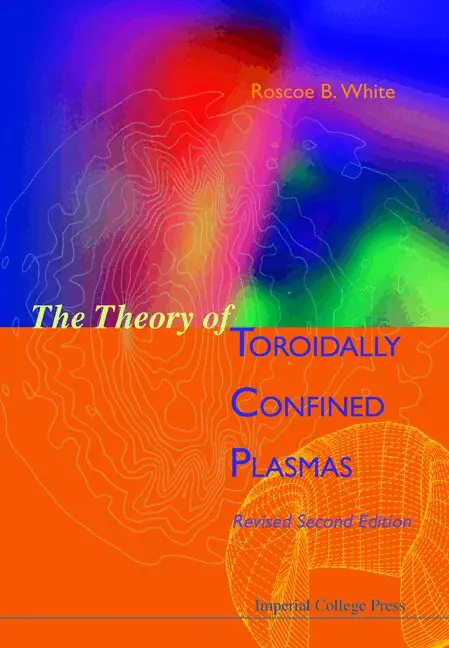 Roscoe B White - THEORY OF TOROIDALLY CONFINED PLASMAS, THE (REVISED SECOND EDITION), Inbunden. Tillgänglighet: Tillfälligt slut