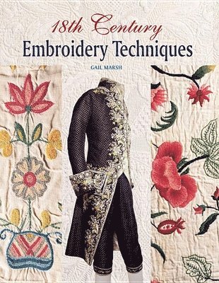 Gail Marsh - 18th Century Embroidery Techniques, Häftad
