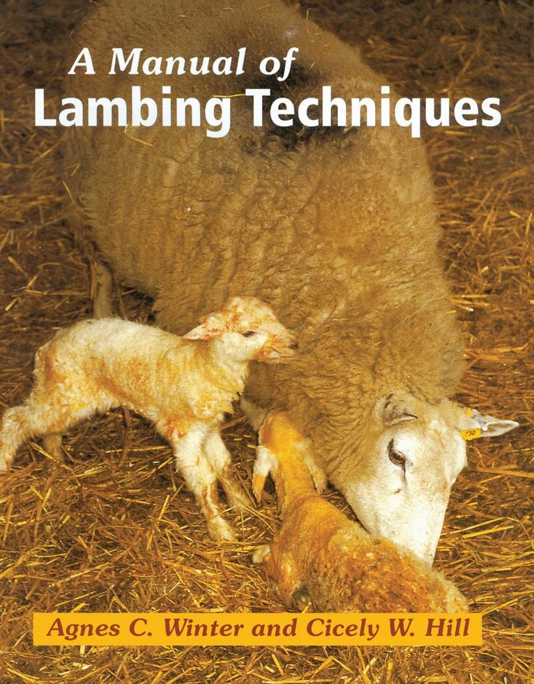 Cicely Hill, Agnes C Winter - Manual of Lambing Techniques, Inbunden
