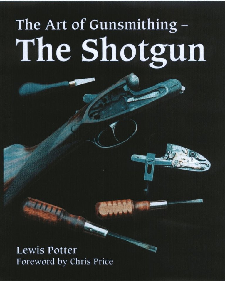 Lewis Potter - Art of Gunsmithing, Inbunden. Tillgänglighet: Lägg i varukorg