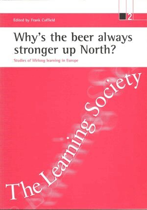 Frank Coffield - Why's the beer always stronger up North?, Häftad. Tillgänglighet: Tillfälligt slut