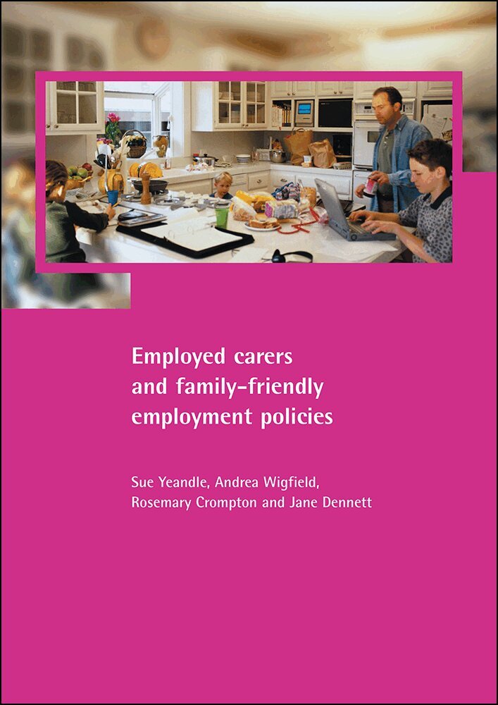 Sue Yeandle, Andrea Wigfield, Rosemary Crompton, Jane Dennett - Employed carers and family-friendly employment policies, Häftad. Tillgänglighet: Tillfälligt slut