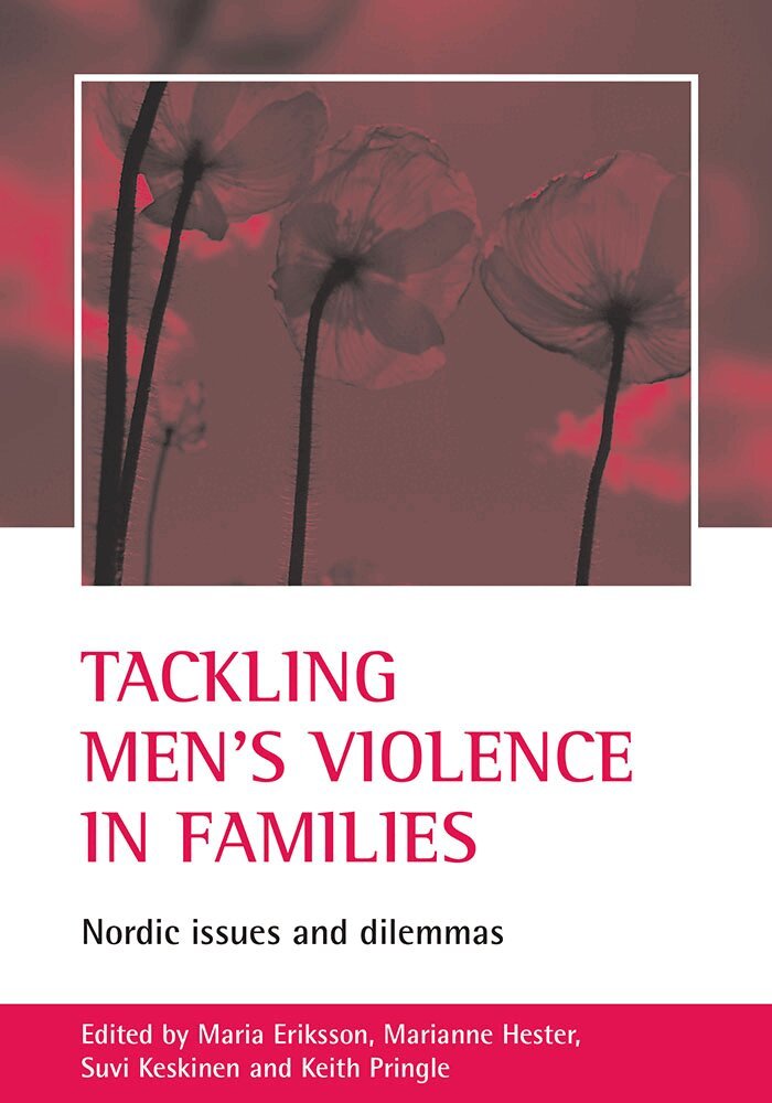 Maria Eriksson, Marianne Hester, Suvi Keskinen, Keith Pringle - Tackling men's violence in families, Inbunden