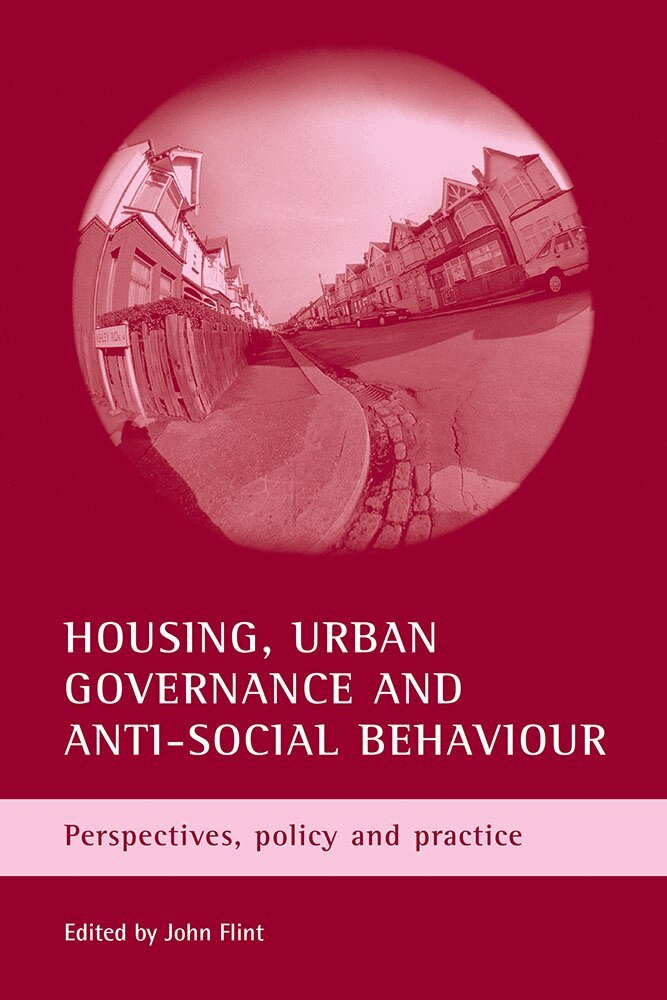 John Flint - Housing, urban governance and anti-social behaviour, Inbunden. Tillgänglighet: Tillfälligt slut