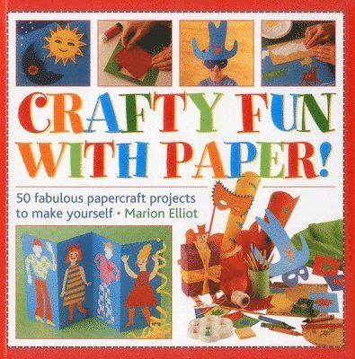 Elliot Marion - Crafty Fun With Paper!, Inbunden. Tillgänglighet: Lägg i varukorg