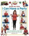 Show Me How: I can Have a Party