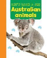 Let's Look &; See: Australian Animals