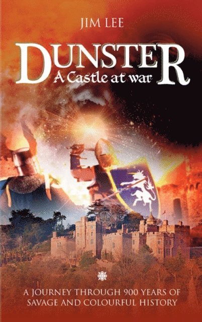 Jim Lee - Dunster - A Castle at War, E-bok