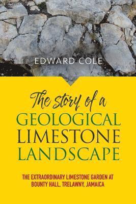 Edward Cole - Story of a Geological Limestone Landscape, Häftad