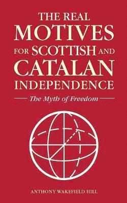 Anthony Wakefield Hill - Realm Motives for Scottish and Catalan Independence, Häftad