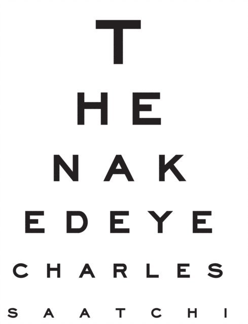 Saatchi Charles Saatchi - Naked Eye, E-bok